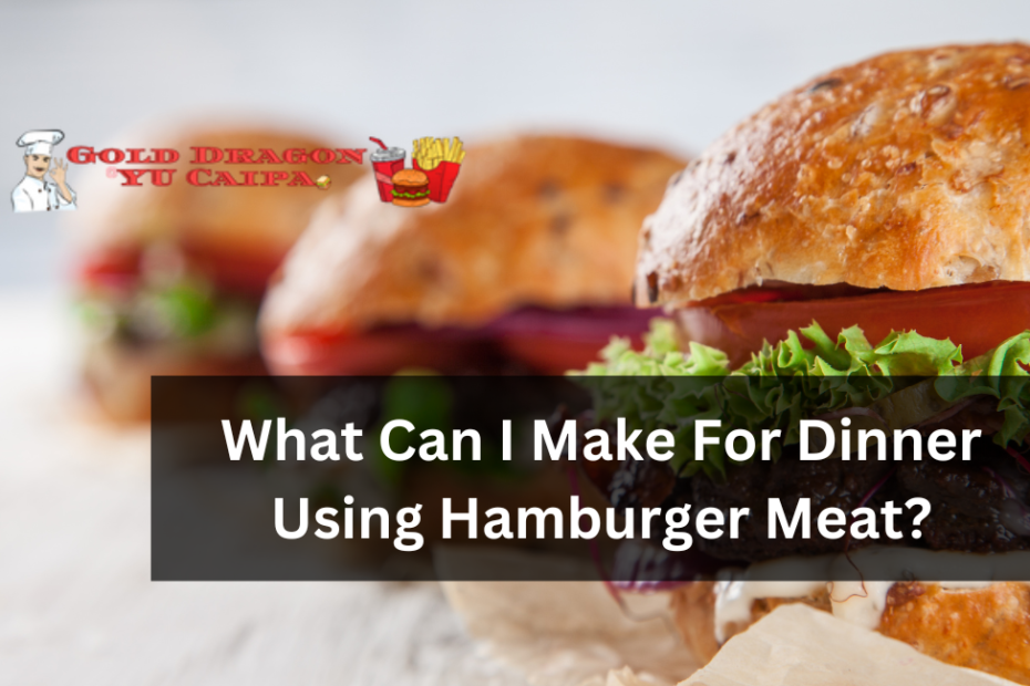 What Can I Make For Dinner Using Hamburger Meat?