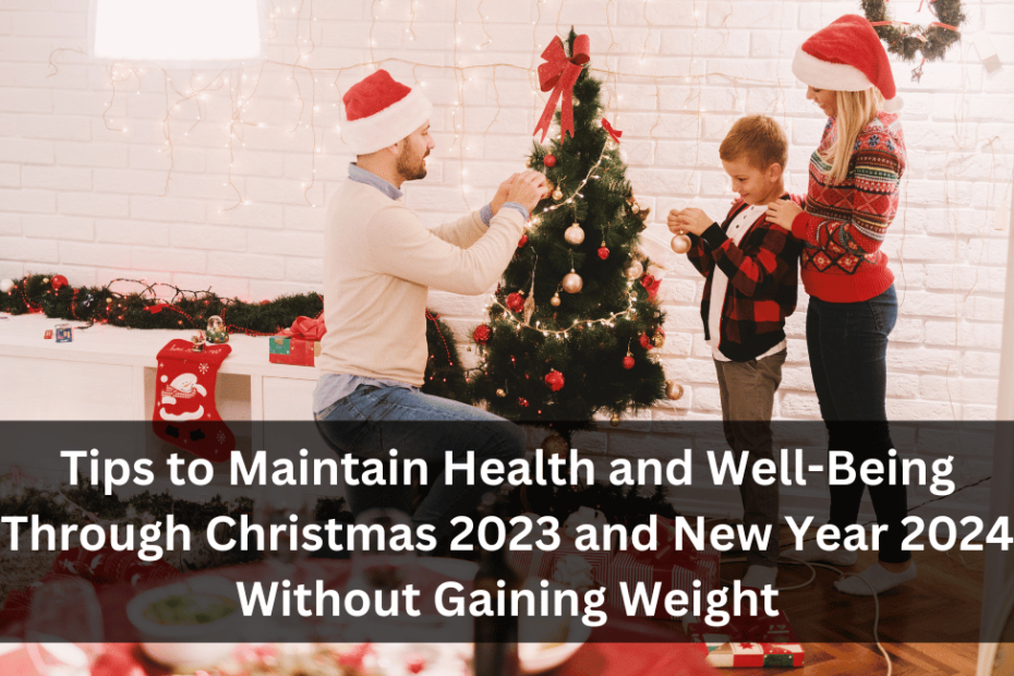 11 Tips for a Healthier Christmas 2023 and New Year 2024